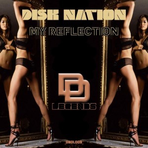 Disk nation - My Reflection [Deep N Dirty Legends]