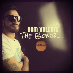 Dom Valente - The Bomb, Vol. 1 [MoBlack Records]