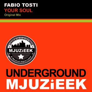 Fabio Tosti - Your Soul [Underground Mjuzieek Digital]