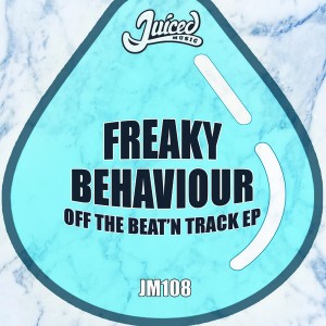 Freaky Behaviour - Off The Beat N Track EP [Juiced Music]