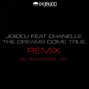 JoioDJ feat. Chanelle - The Dreams Come True Remix [Dejavoo Records]