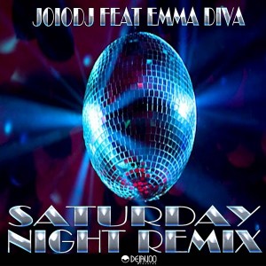 JoioDJ feat.Emma Diva - Saturday Night Remix [Dejavoo Records]