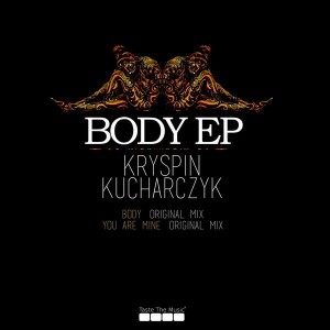 Kryspin Kucharczyk - Body EP [Taste The Music]