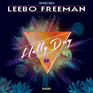 Leebo Freeman - Holly Day EP [ISM]