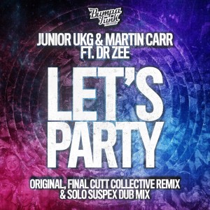Martin Carr & Junior UKG feat. Dr. Zee - Let's Party [Bumpa Funk]