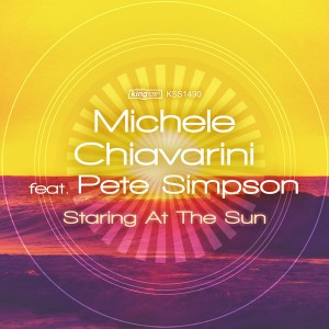 Michele Chiavarini feat. Pete Simpson - Staring At The Sun [King Street]