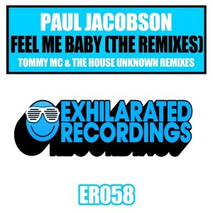 Paul Jacobson - Feel Me Baby (The Remixes) [Exhilarated Recordings]