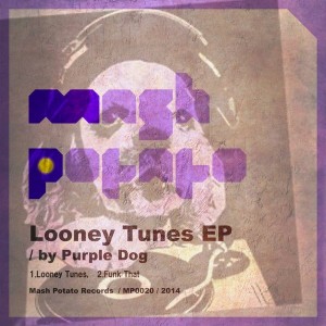 Purple Dog - Looney Tunes EP [Mashpotato Records]