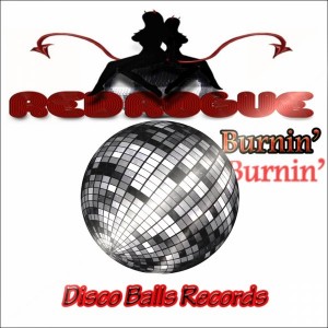 Red Rogue - Burnin' [Disco Balls Records]