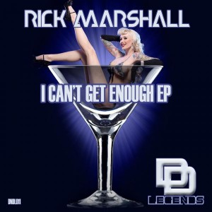 Rick Marshall - I Can't Get Enough EP [Deep N Dirty Legends]