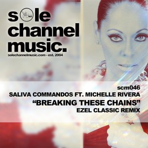 Saliva Commandos feat. Michelle Rivera  - Breaking These Chains (Ezel Classic Remix) [SOLE Channel Music]