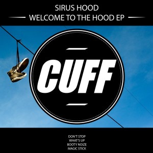 Sirus Hood - Welcome to the Hood EP [CUFF]