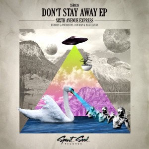 Sixth Avenue Express - Don't Stay Away EP [Spirit Soul Records]