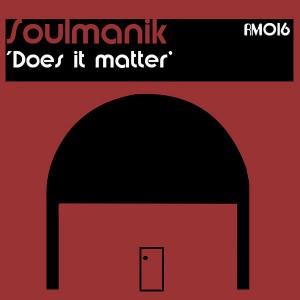 Soulmanik - Does It Matter [Rural Musiq]