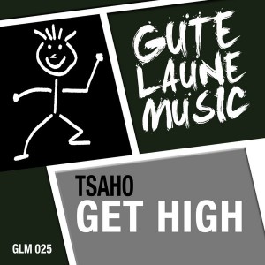 Tsaho - Get High [Gute Laune Music]