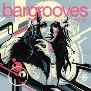 Various Artists - Bargrooves Over Ice 2 [Bargrooves]