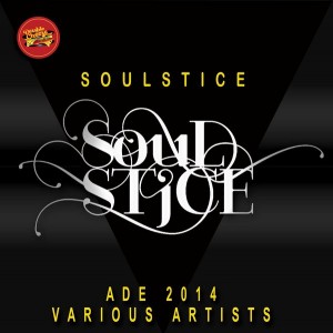 Various Artists - Soulstice ADE 2014 [Double Cheese Records]