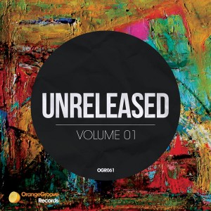 Various - Unreleased Volume 1 [Orange Groove Records]