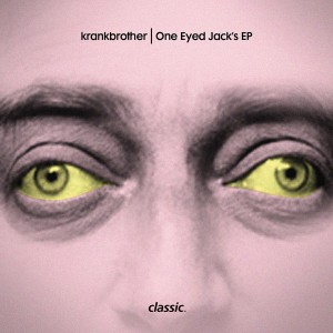 krankbrother - One Eyed Jack’s EP [Classic Music Company]