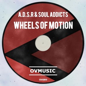 A.D.S.R feat. Soul Addicts - Wheels of Motion [Ov Music]