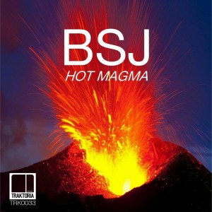 BSJ - Hot Magma [Traktoria]