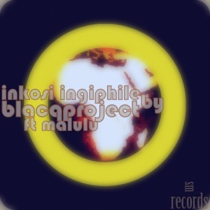 BlacqProject - Inkosi Ingiphile [SM Records]