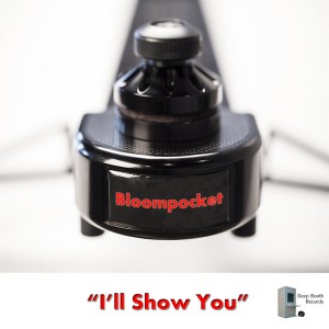 Bloompocket - I'll Show You [DEEP BOOTH RECORDS]