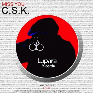 C.S.K. - Miss You [Lupara Records]