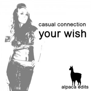 Casual Connection - Your Wish [Alpaca Edits]
