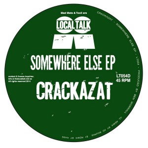 Crackazat - Somewhere Else EP [Local Talk]