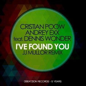 Cristian Poow & Andrey Exx - I've Found You (JJ Mullor Remix) [Dbeatzion Records]