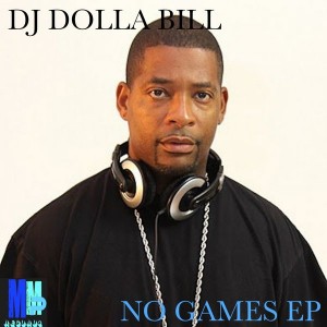 DJ Dolla Bill - No Games EP [MMP Records]