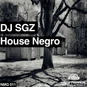 DJ Sgz - House Negro [Nightshade Music Group]