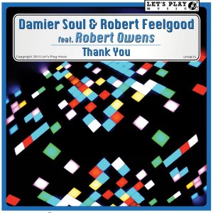 Damier Soul & Robert Feelgood feat. Robert Owens - Thank You [Let's Play Music]