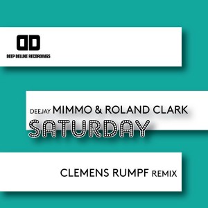 Deejay MiMMo & Roland Clark - Saturday [Deep Deluxe Recordings]