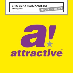 Eric Smax Feat. Kash Jay - Shining Star (Zito's HU Remix) [Attractive]
