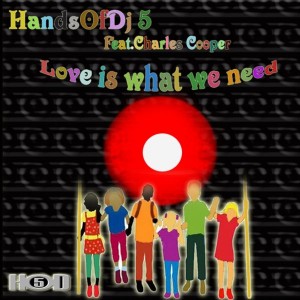 HandsOfDJ 5 feat. Charles Cooper - Love Is What We Need [HOD 5 Entertainment]