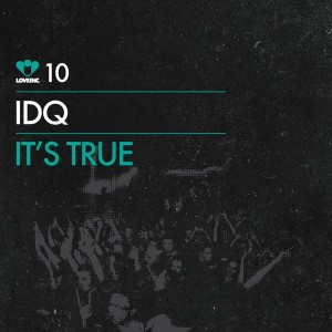 IDQ - It's True [Love Inc]