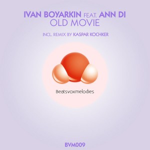 Ivan Boyarkin,Ann Di - Old Movie [Beatsvoxmelodies]