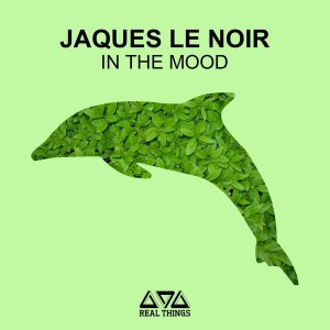 Jaques Le Noir - In the Mood [Real Things]