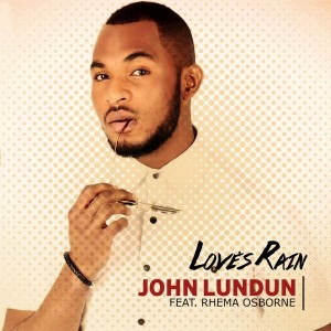 John Lundun feat. Rhema Osborne - Love's Rain [Chymamusiq Records]