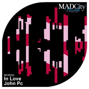 John PC - In Love [Mad City Records]