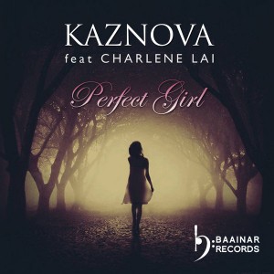 Kaznova - Perfect Girl (Feat. Charlene Lai) [Baainar Records]