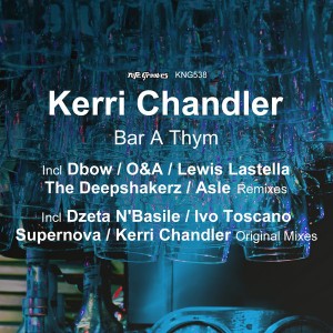 Kerri Chandler - Bar A Thym [Nite Grooves]