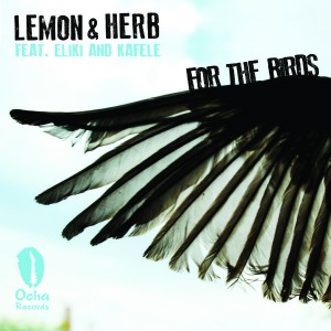 Lemon & Herb - For The Birds [Ocha Records]