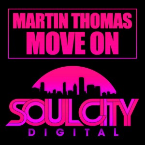 Martin Thomas - Move On [Soul City Digital]