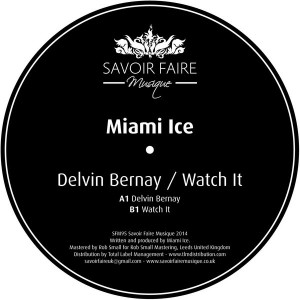 Miami Ice - Delvin Bernay - Watch It [Savoir Faire Musique]