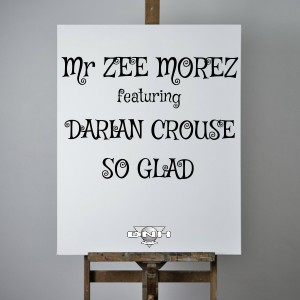 Mr Zee Morez feat, Darian Crouse - So Glad [DNH]