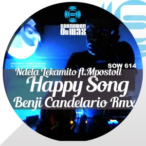 Ndela Lekamito feat.Mpostoli - Happy Song (incl. Benji Candelario Mixes) [SOUNDMEN On WAX]