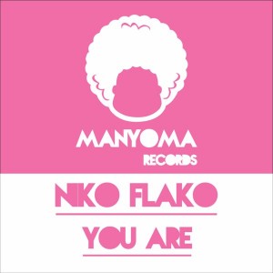 Niko Flako - You Are [Manyoma Records]